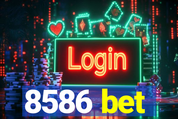 8586 bet